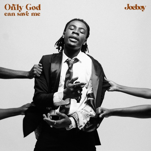 Joeboy Only God Can Save Me Mp3 Download