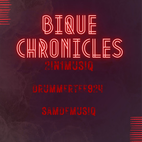 2in1musiq BIQUE CHRONICLES Mp3 Download