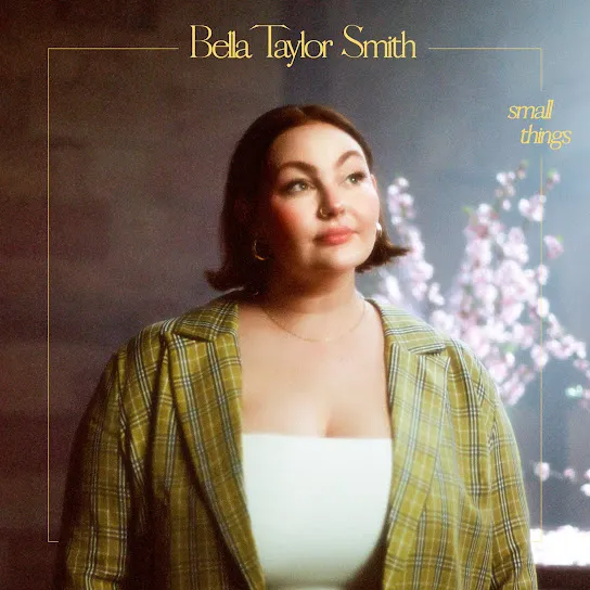 Bella Taylor Smith Small Things Mp3 Download