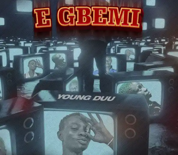 Young Duu E Gbemi Mp3 Download