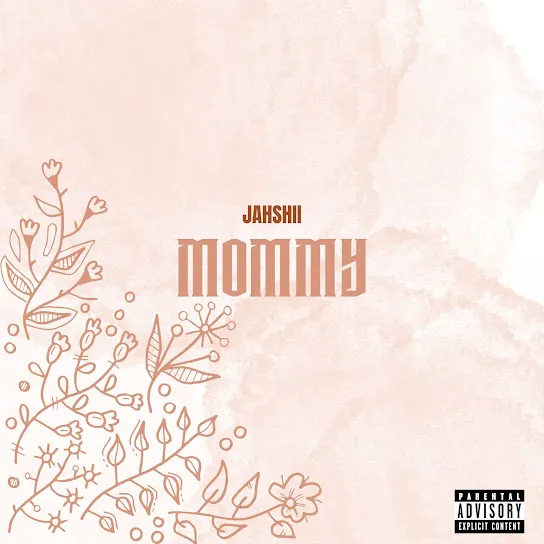 Jahshii Mommy Mp3 Download