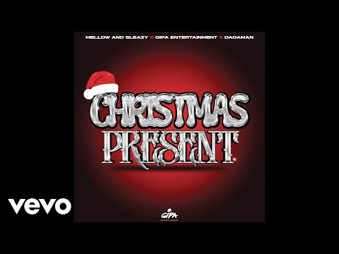 Mellow & Sleazy Christmas Present Ft Gipa Entertainment & Dadaman Mp3