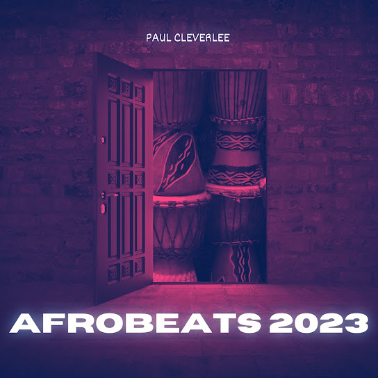 Paul Cleverlee Afrobeats 2023 Mp3 Download