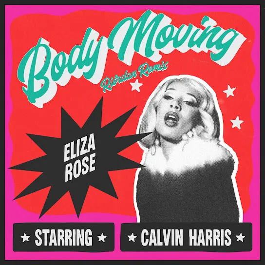 Eliza Rose & Calvin Harris Body Moving (Riordan Remix) Mp3 Download