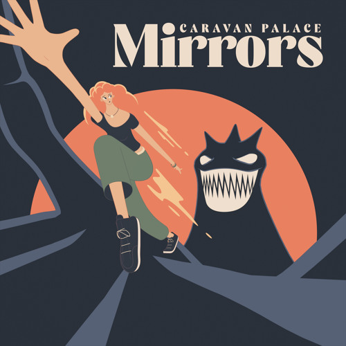 Caravan Palace Mirrors Mp3 Download
