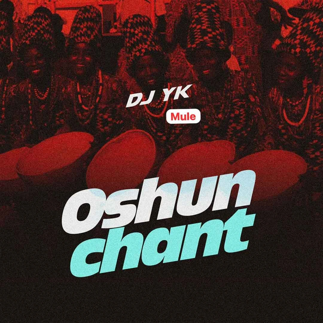 Dj Yk Mule Oshun Chant Mp3 Download