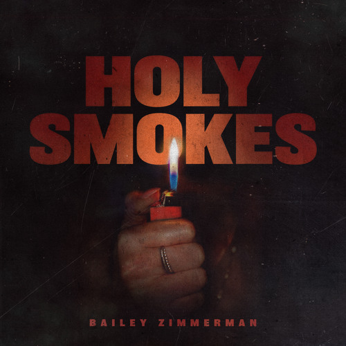 Bailey Zimmerman Holy Smokes Mp3 Download