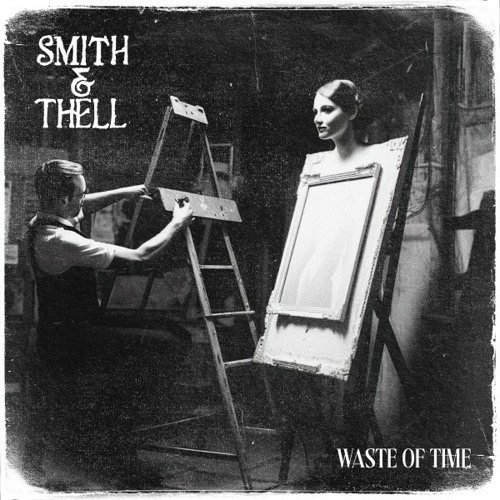 Smith & Thell Waste of Time Mp3 Download